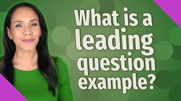 What is a leading question example?