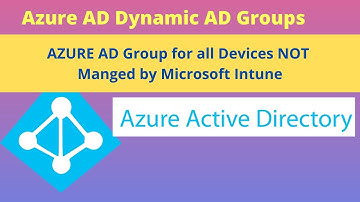 Devices NOT Managed by a MDM | Azure AD Dynamic Group Devices not Managed by Intune