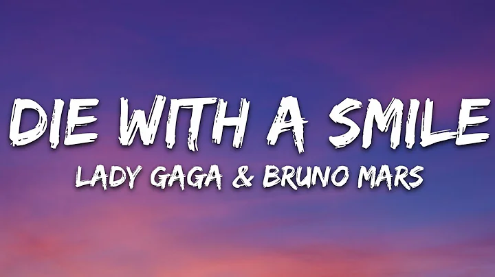 Lady Gaga, Bruno Mars - Die With A Smile (Lyrics)