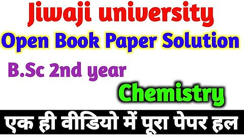 jiwaji university open book paper solution 2021| Chemistry bsc 2nd year full solution 2021
