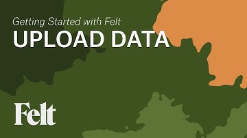 Getting Started with Felt 1/6 - Upload Data