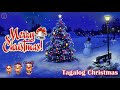 🎄 Christmas Songs 2019 🎄Maligayang Pasko 🎄 Nonstop Tagalog Christmas Songs 2019