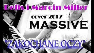 Zespół Massive - Zakochane Oczy 2017 (Cover Defis & Marcin Miller) **Weselnie *** :]