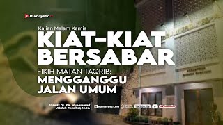 Kiat Bersabar dan Fikih Matan Taqrib : Menggangu Jalan Umum - Ustadz Dr. M Abduh Tuasikal, M.Sc