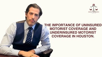 The importance of uninsured motorist coverage and underinsured motorist coverage in Houston.