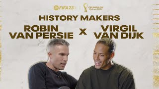 Robin Van Persie and Virgil Van Dijk | FIFA World Cup History Makers