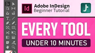 Master InDesign tools and their uses in just 10 minutes
