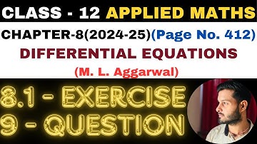 9 Ques Ex 8.1 l Chapter 8 l DIFFERENTIAL EQUATIONS l Class 12th Applied Maths l M L Aggarwal 2024-25