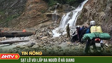 3  người thương vong trong vụ sạt lở đất ở Hà Giang | ANTV