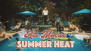 Ace Monroe - Summer Heat (Official Music Video)