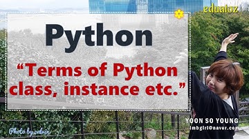 [PYTHON-015][이론] 파이썬 기본 용어  | class, instance, object, attribute, method |