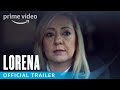 Lorena  official trailer  prime