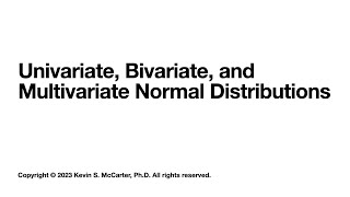 Univariate, Bivariate, and Multivariate Normal Distributions