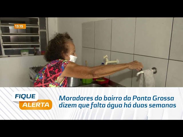 Moradores do bairro da Ponta Grossa dizem que falta água há duas semanas