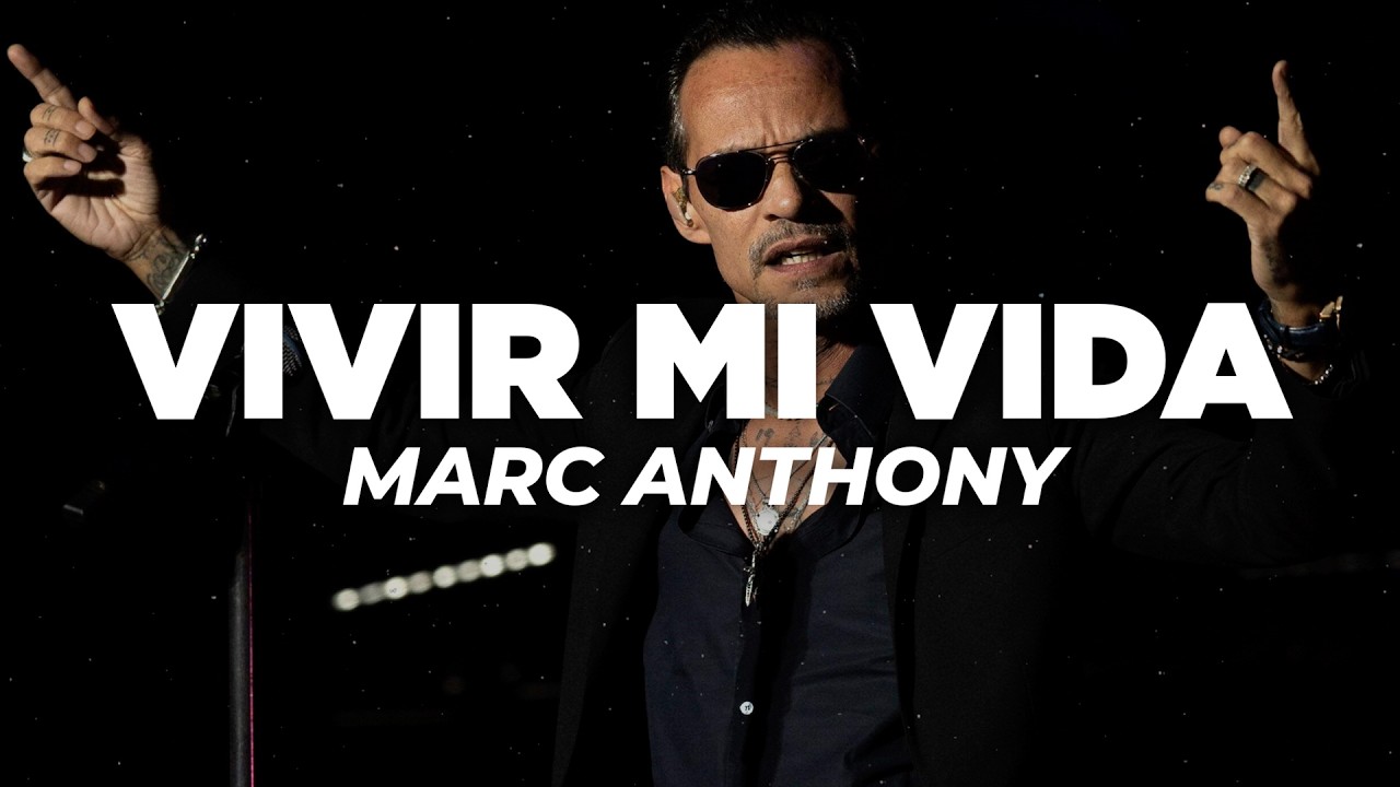 Marc Anthony - Vivir Mi Vida (Letra)