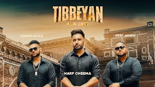 Tibbeyan Ala Jatt ● Harf Cheema ●Gurlez Akhtar ● Karan Aujla ● Deep Jandu ● Official Music ●