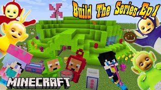 Minecraft Build The Series Ep. 1 ตอนต้อนรับวันเด็กสร้างบ้านเทเลทับบี้สุดน่ารักฟรุ้งฟริ้งกันเถอะ