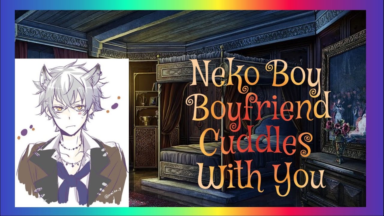 Neko Boy Boyfriend Cuddles With You |ASMR/VA|