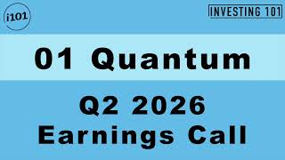 01 Quantum Q2 2026 Earnings Call | Cloud-Based Quantum Encryption Software Platform Contracts Expand