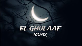 EL GHULAAF   (official music video) MOAZ