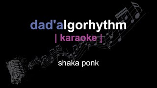 | karaoke | shaka ponk | dad'algorhythm | paroles |