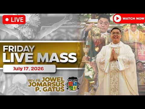 FRIDAY FILIPINO LIVE MASS TODAY *JULY 17, 2026* FR. JOWEL JOMARSUS GATUS