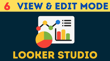 View and Edit Mode In Looker Studio