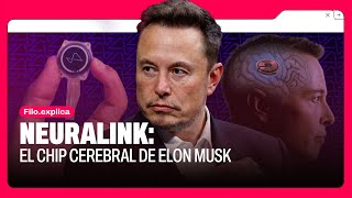 Neuralink: el chip cerebral de Elon Musk | Filo Explica