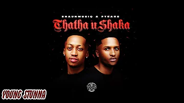 DJ Maphorisa, ShaunMusiQ & Ftears - Thata Ahh Ft Young Stunna, Madumane & Tyla | Amapiano