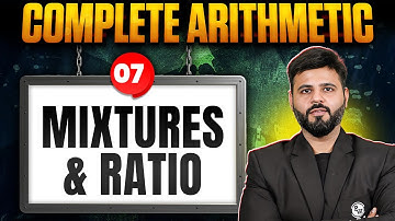 Mixtures and Ratio | Arithmetic Ep. 07 | CAT 2025 Prep Quants