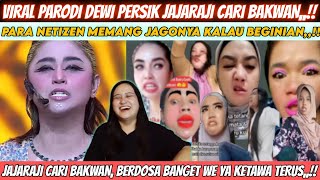 VIRAL,,!! PARODI JAJARAJI CARI BAKWAN DEWI PERSIK, KALAU YANG BEGINIAN NETIZEN JAGONYA || Reaction