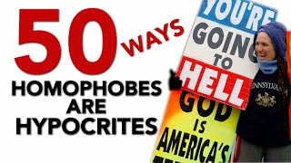 50+ Ways Homophobes Are Hypocrites