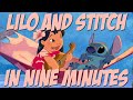 Lilo and Stitch in Nine Minutes