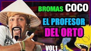 Bromas COCO | El Profesor del ORTO [Vol. 1]