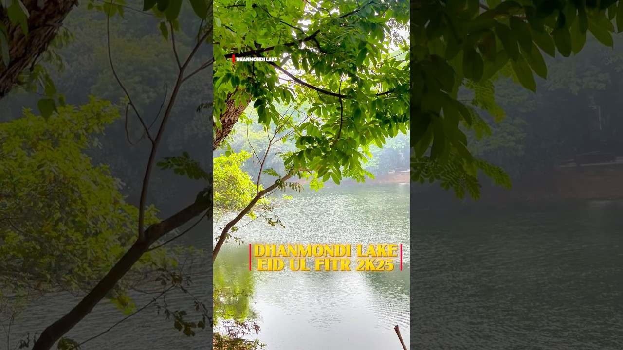 📍Dhanmondi Lake,Dhaka 🇧🇩 Eid Day 💫 ধানমন্ডি লেক,ঢাকা ✨