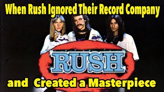 When Rush Ignored Their Record Company & Created a Masterpiece