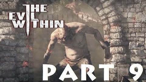 The Evil Within Part 9: Ch. 6 Losing Grip on Ourselves (2 of 3)