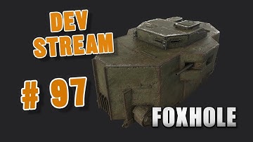 Foxhole Devstream #97 - It