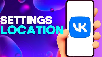 How to Find Settings Location on Vk App on Android or iphone IOS