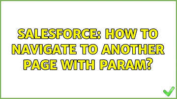 Salesforce: How to navigate to another page with param?