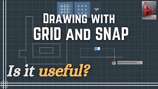Autocad  Drawing with Grid and Snap mode. Is it useful?