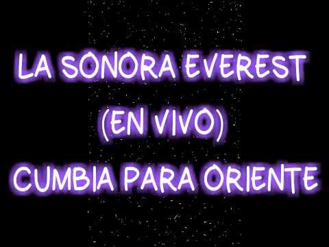 CUMBIA PARA ORIENTE (EN VIVO) LA SONORA EVEREST