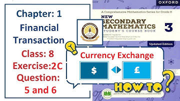 Exercise 2C Questions 5 and 6 – (Currency Exchange)  Complete solution – APS Math Class 8.