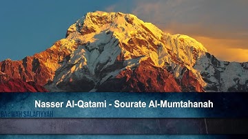 Nasser Al-Qatami - Sourate Al-Mumtahanah (Les Éprouvés) | ناصر القطامي - سورة الممتحنة