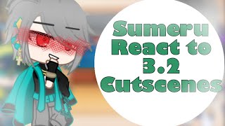 Sumeru react to 3.2 Cutscenes // Part 1 // Genshin Impact✨