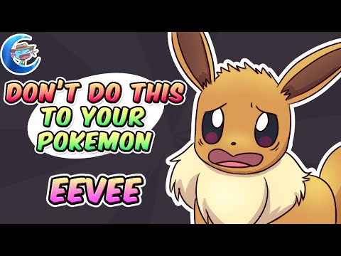 Don't do this to your Pokemon - Eevee