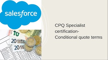 CPQ Specialist certification-   Conditional quote terms