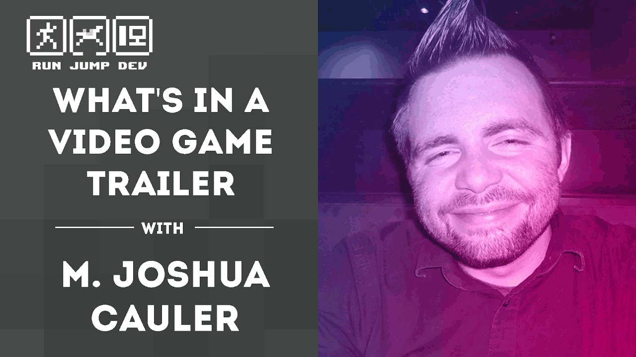 What's in a Video Game Trailer? - M. Joshua Cauller
