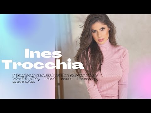 Inès Trocchia: Exceptionally talented Playboy model talks about her Workout, Diet & Beauty secrets