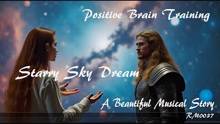 【優美音樂劇】【Beautiful Musical】星空之夢Starry Sky Dream | 夢幻慢歌| 古風中樂| 積極大腦訓練|10分鐘複習|10 Mins Refresher| RM0035